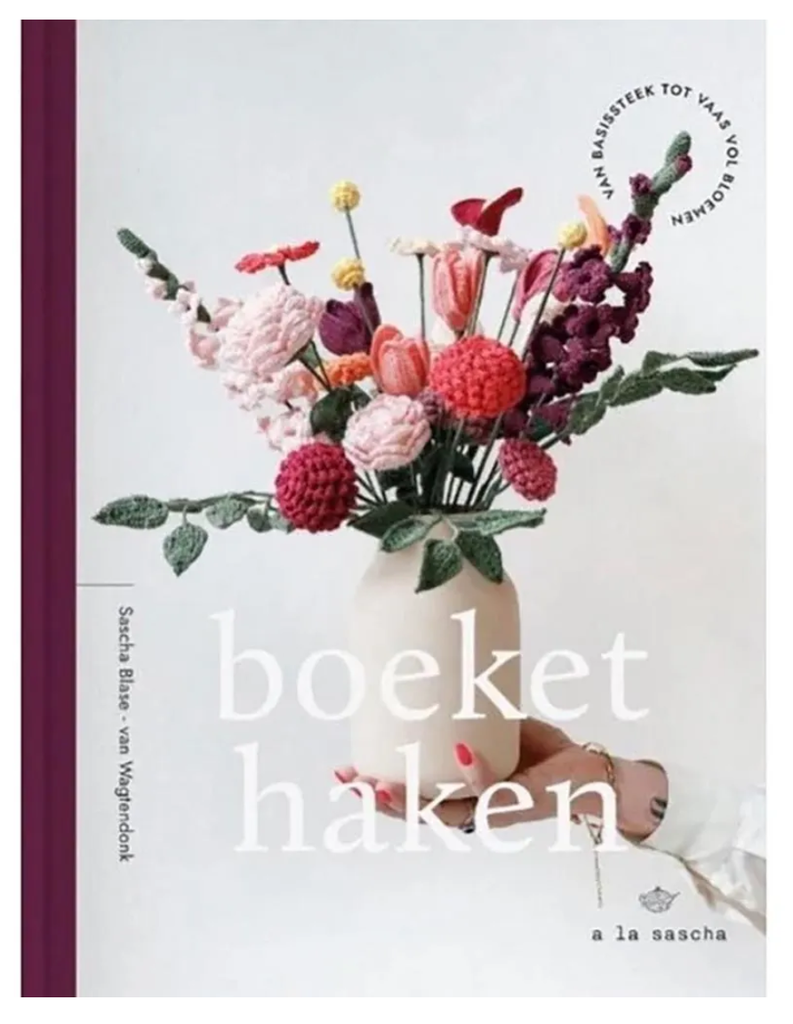 BOEK - Boeket haken - Sascha Blase-van Wagtendonk