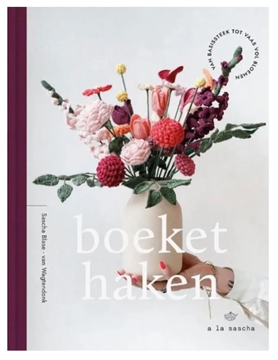 [DBF-9999-3222] BOEK - Boeket haken - Sascha Blase-van Wagtendonk
